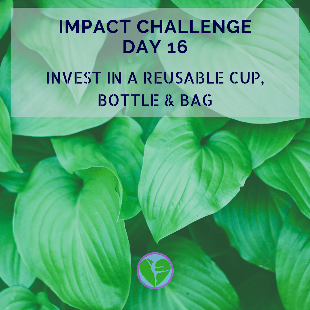 Day 16 | Reusable Cup, Bottle &amp; Bag