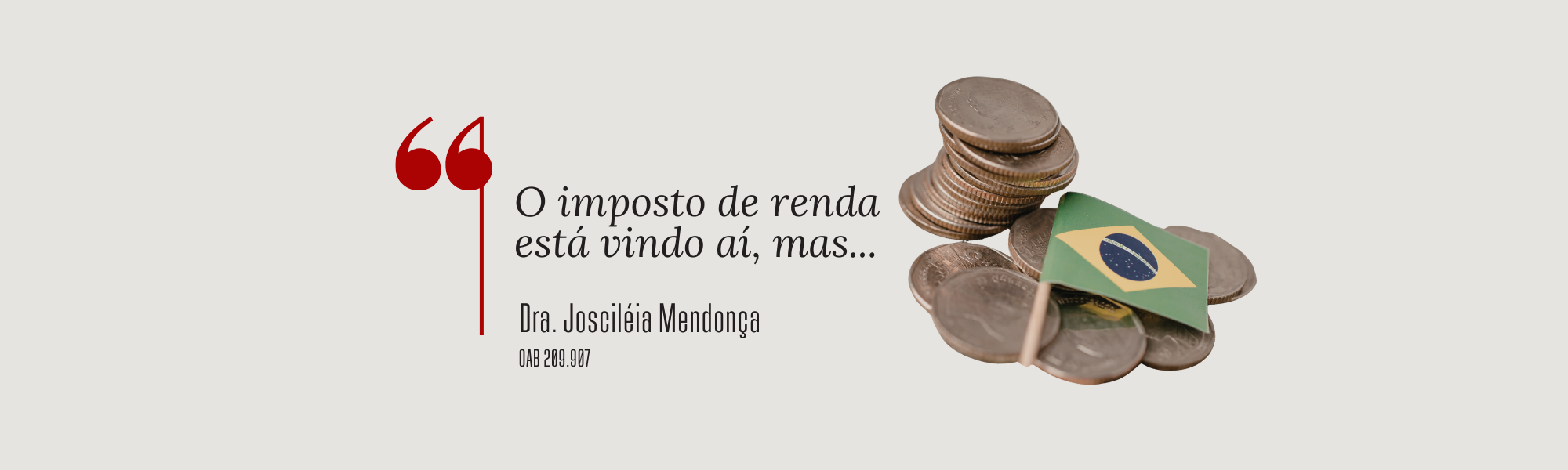 O IMPOSTO DE RENDA ESTÁ VINDO AÍ, MAS...