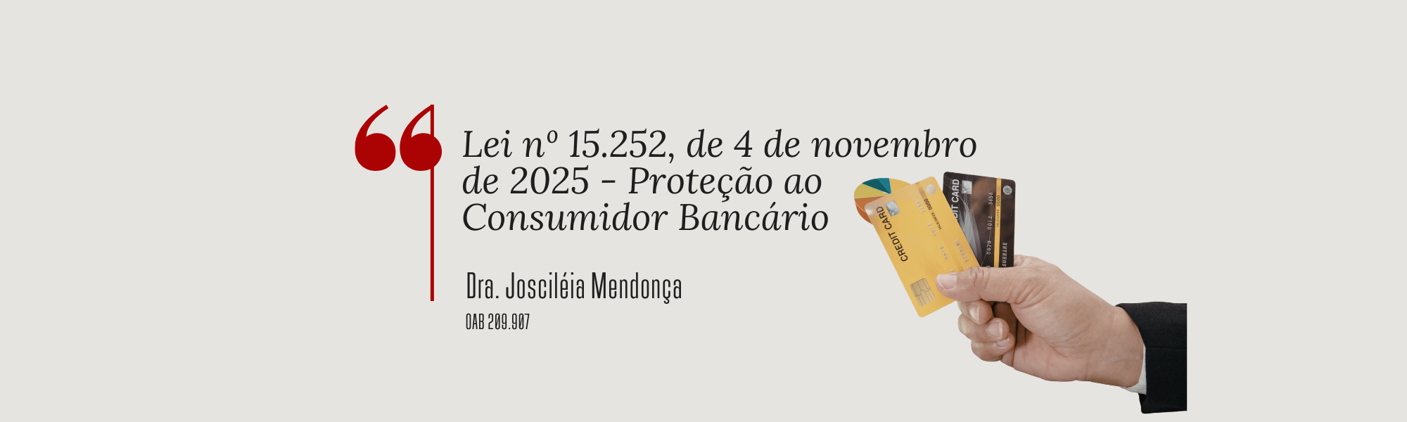 LEI Nº 15.252, DE 4 DE NOVEMBRO DE 2025 - PROTEÇÃO AO CONSUMIDOR BANCÁRIO