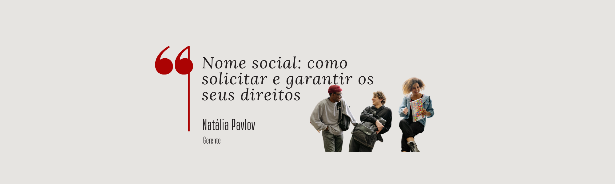 NOME SOCIAL: COMO SOLICITAR E GARANTIR OS SEUS DIREITOS