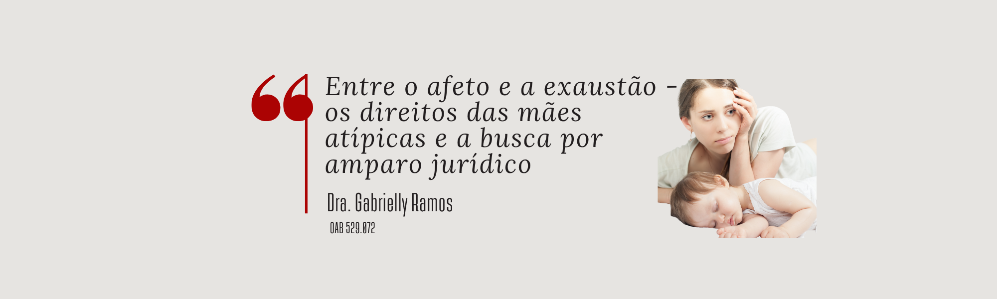 ENTRE O AFETO E A EXAUSTÃO – OS DIREITOS DAS MÃES ATÍPICAS E A BUSCA POR AMPARO JURÍDICO