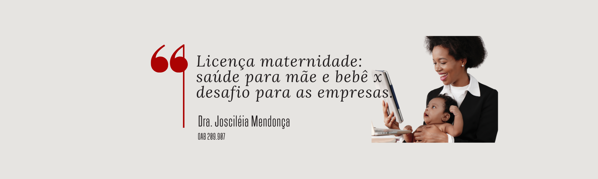 LICENÇA-MATERNIDADE: SAÚDE PARA MAMÃE E BEBÊ X DESAFIO PARA A  EMPRESA.