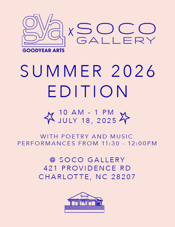 GOODYEAR ARTS X SOCO GALLERY | Summer 2026 Edition