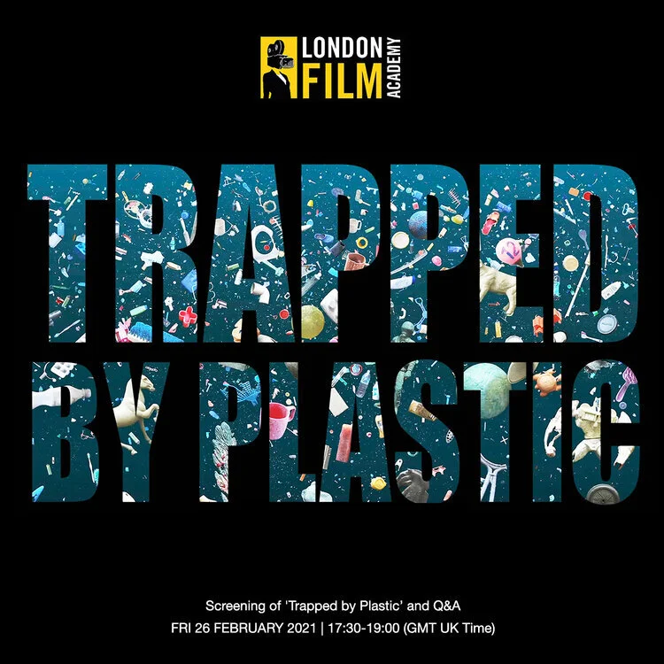 London Film Academy screening of ‘Trapped By Plastic’ Friday 26 February 2021 / 17:30-19:00. A short film about my work &amp; process by First Move Productions.