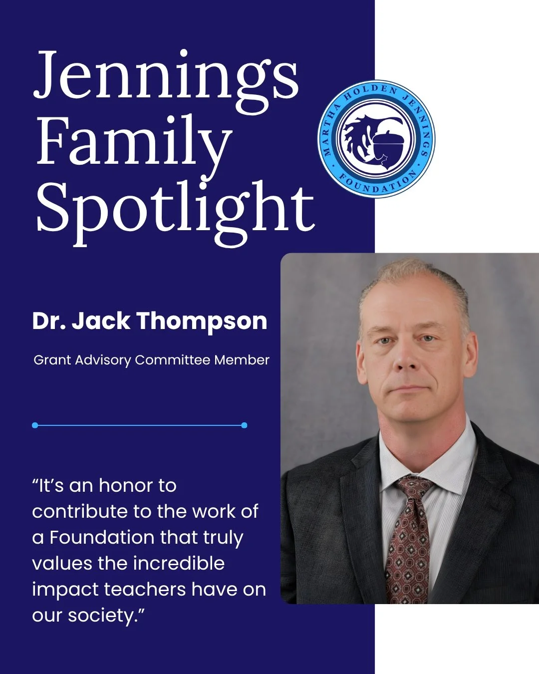 Jennings Family Spotlight: Dr. Jack Thompson
Clarity Based Leadership Specialist at In2Great
MHJF Grant Advisory Committee Member since 2015

With a 37-year career in public education, Dr. Jack Thompson brings deep experience, steady leadership, and 