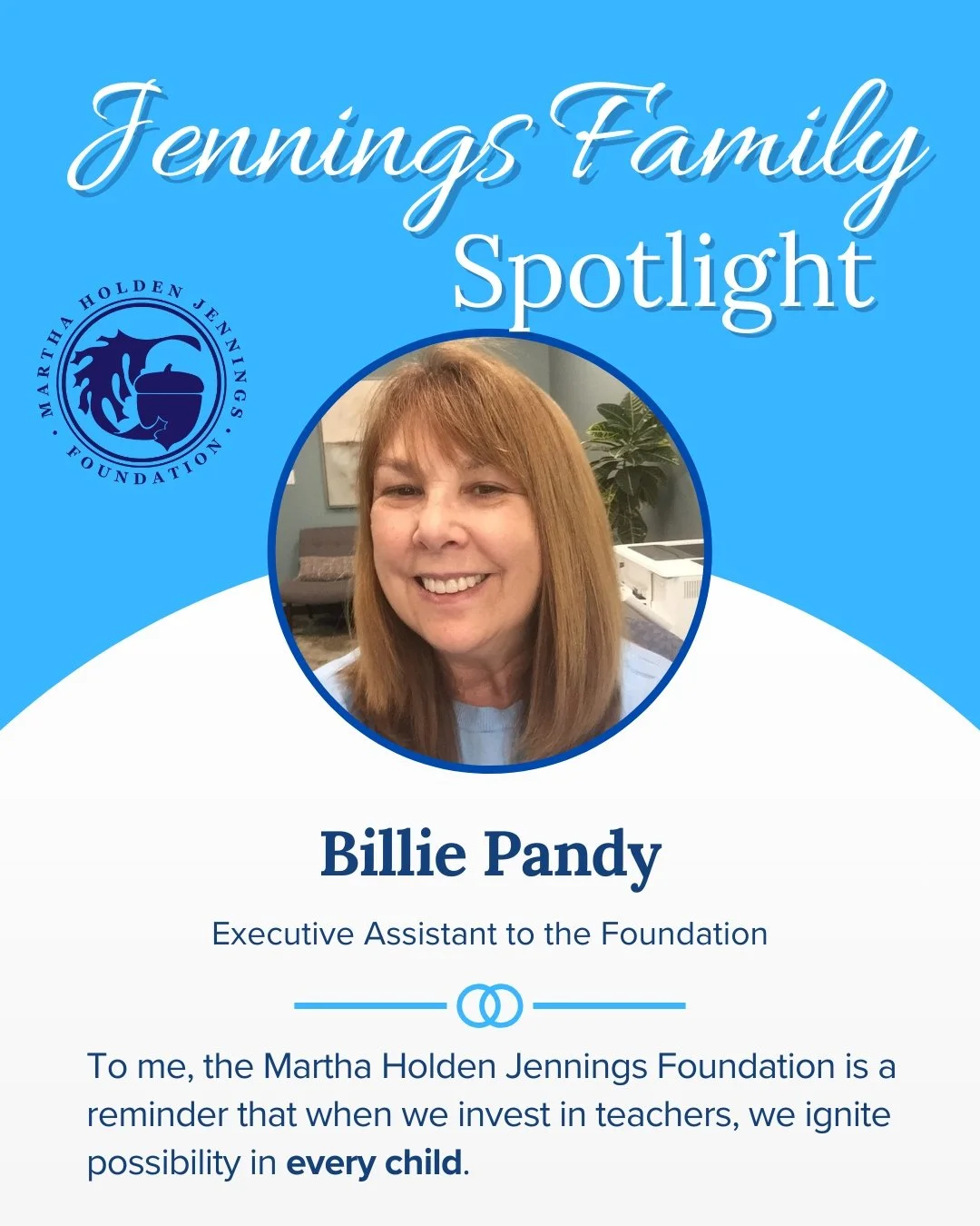 Jennings Family Spotlight: Billie Pandy, Executive Assistant 

For two decades, Billie Pandy has played a vital role in the daily operations of the Martha Holden Jennings Foundation, supporting not only the team but also the mission at the heart of t