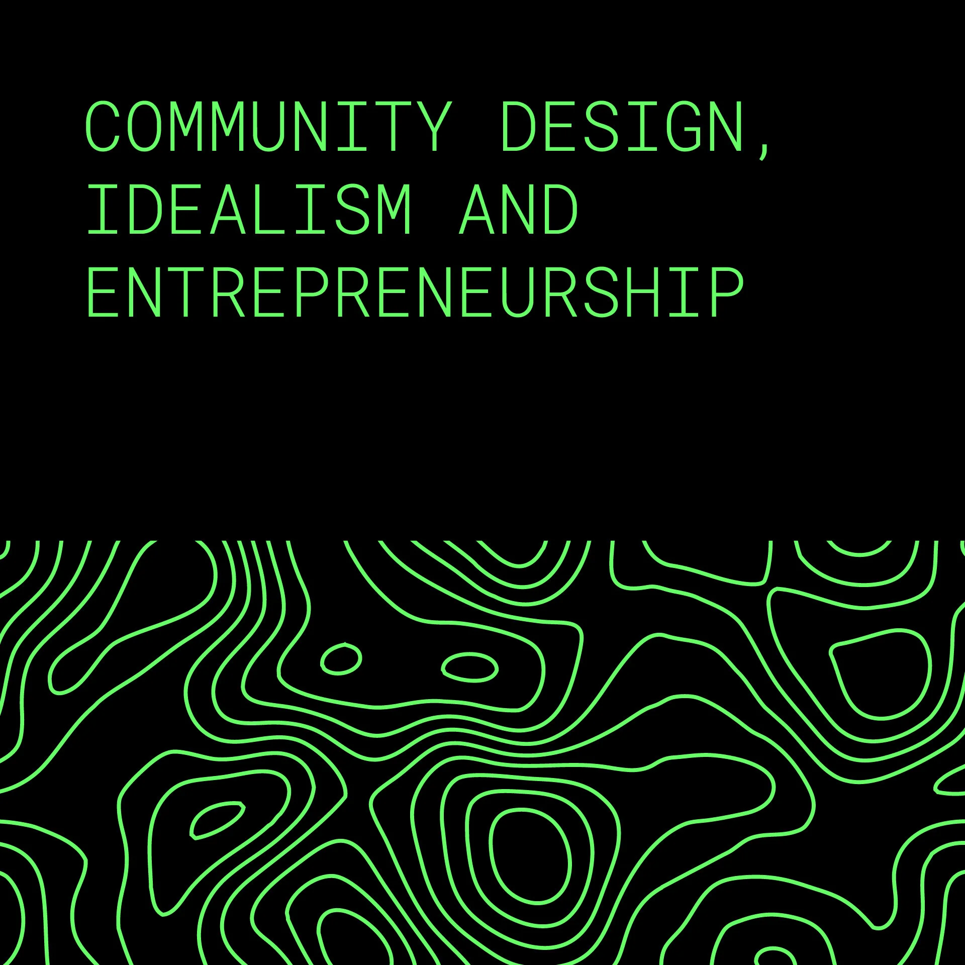 Community Design, Idealism and Entrepreneurship Guide