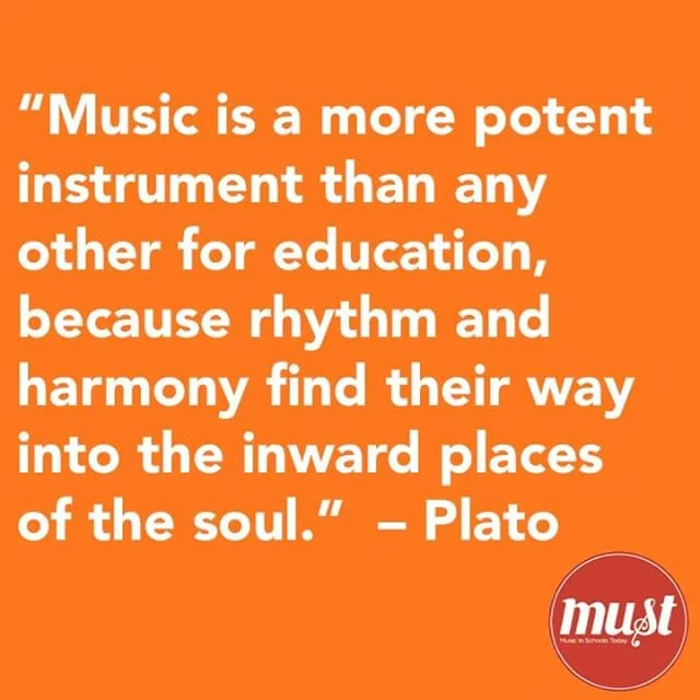 "Music is a more potent instrument than any other for education." - Plato