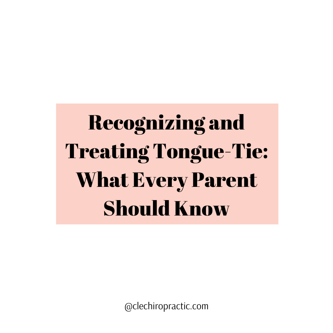 Recognizing and Treating Tongue-Tie: What Every Parent Should Know