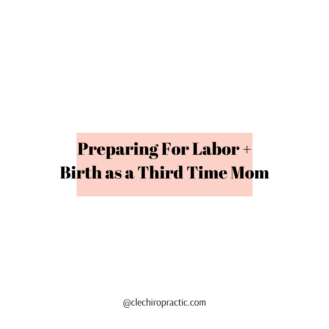 Preparing For Labor + Birth as a Third Time Mom