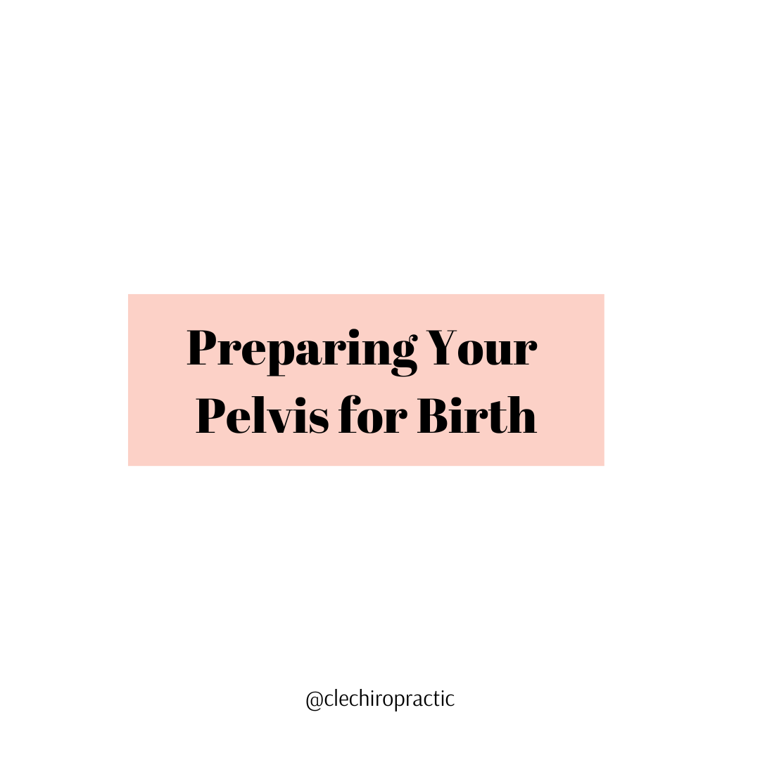 Preparing Your Pelvis for Birth — Cleveland Chiropractic & Integrative Health Center