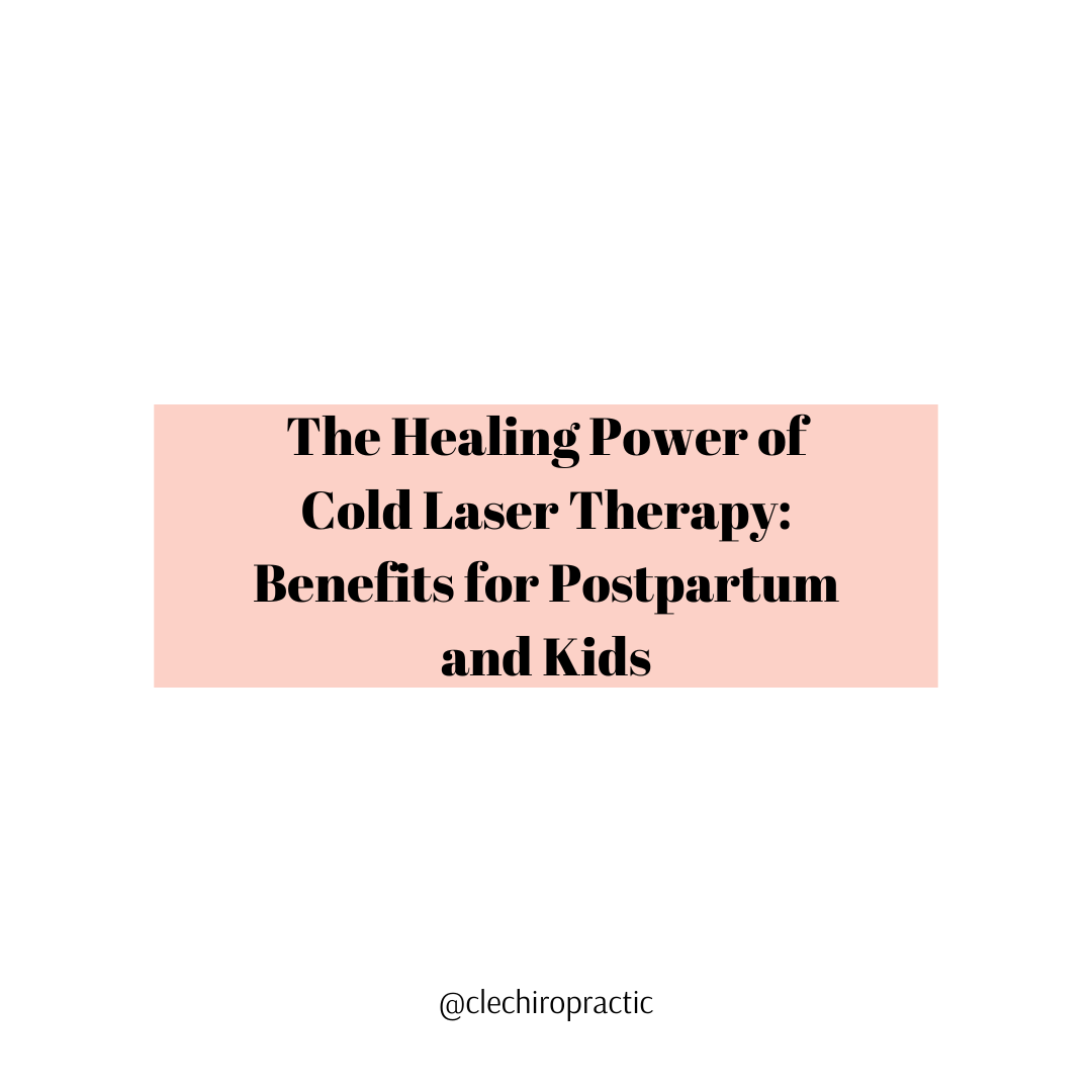 The Healing Power of Cold Laser Therapy: Benefits for Postpartum and Kids
