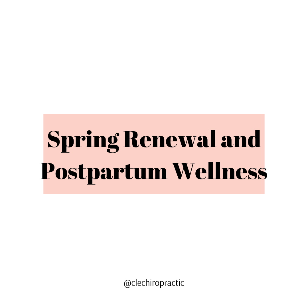 Spring Renewal and Postpartum Wellness
