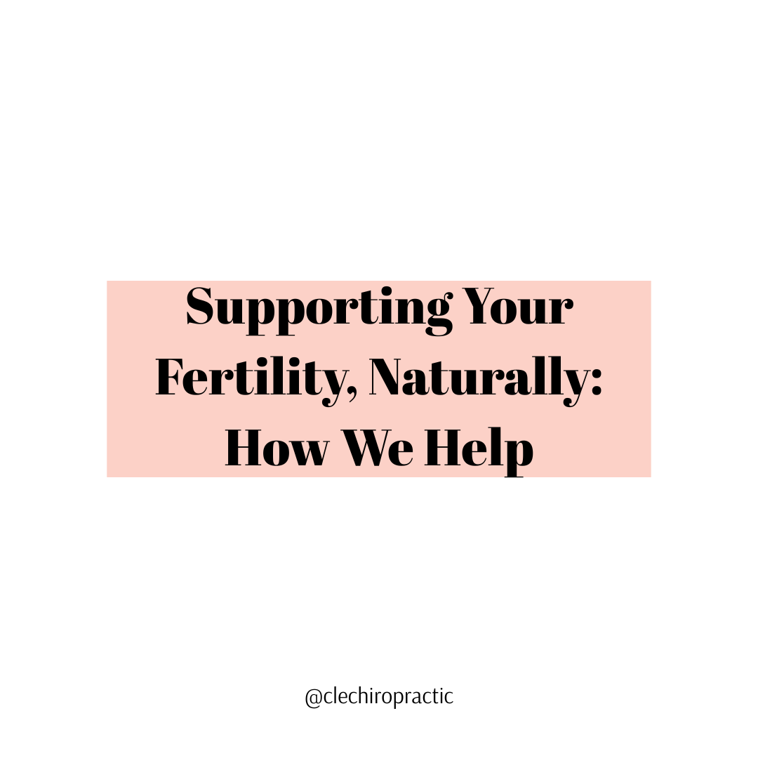 Supporting Your Fertility, Naturally: How We Help at CC&IHC