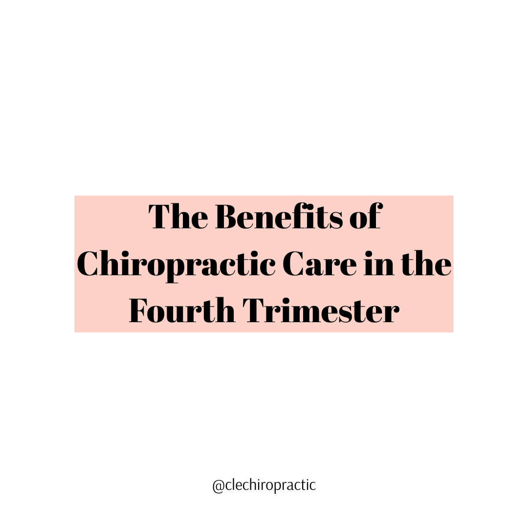 The Benefits of Chiropractic Care in the Fourth Trimester