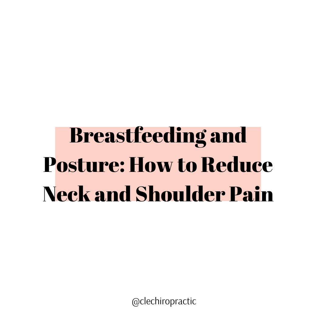 Breastfeeding and Posture: How to Reduce Neck and Shoulder Pain