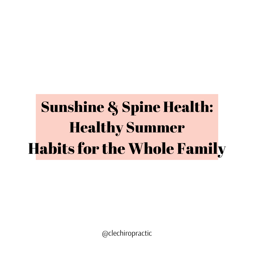 Sunshine &amp; Spine Health: Healthy Summer Habits for the Whole Family