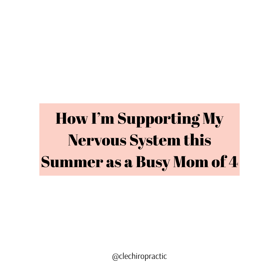How I’m Supporting My Nervous System this Summer as a Busy Mom of 4