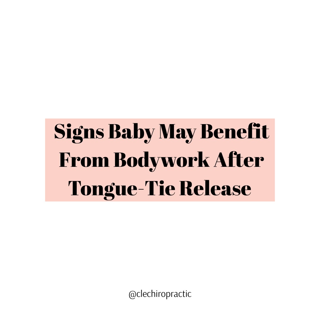Signs Baby May Benefit From Bodywork After Tongue-Tie Release 