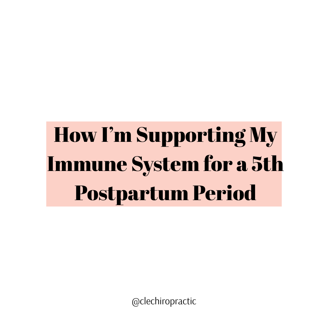 How I’m Supporting My Immune System for a 5th Postpartum Period