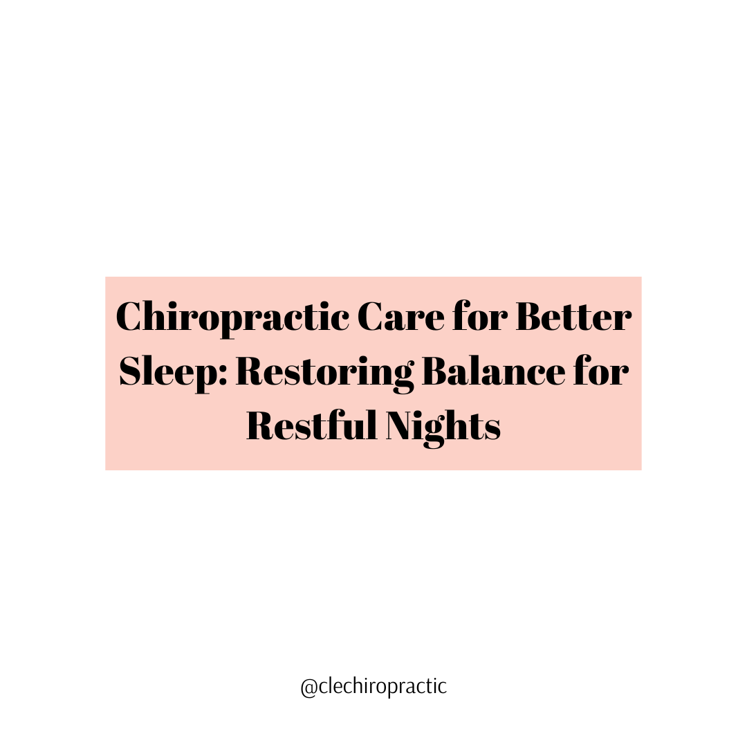  Chiropractic Care for Better Sleep: Restoring Balance for Restful Nights