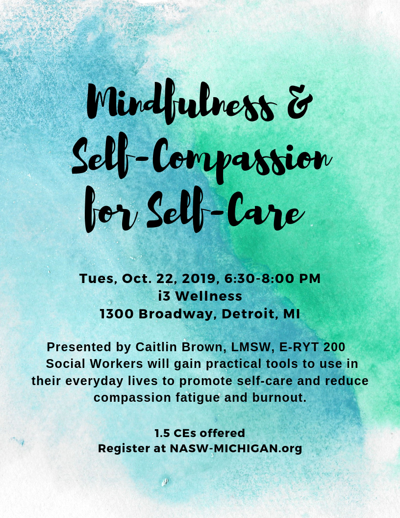 NASW-MI Social Work Continuing Education Workshop: Mindfulness &amp; Self-Compassion for Self-Care