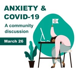 Anxiety &amp; COVID-19: A Community Discussion 