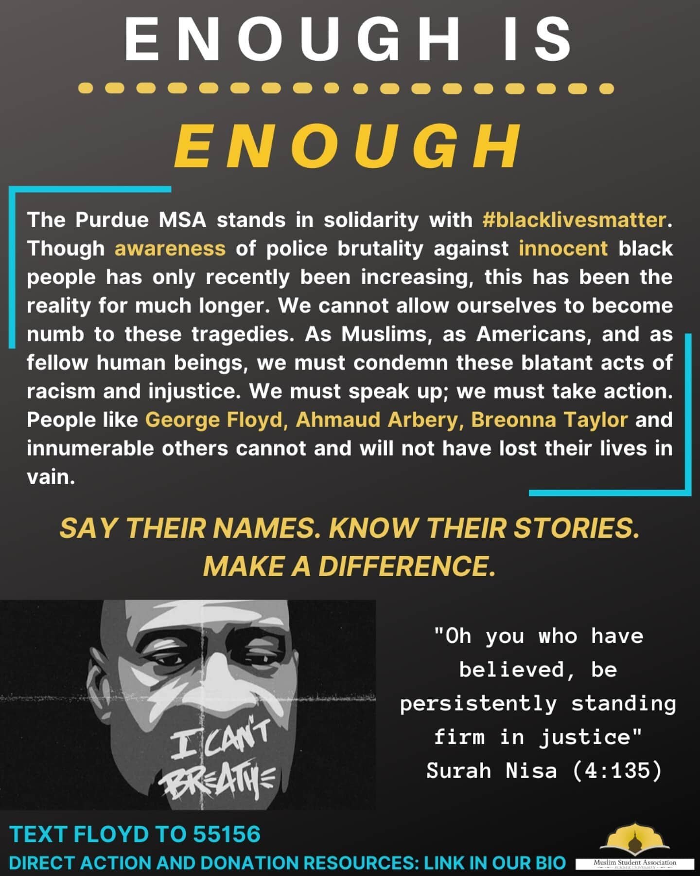 &quot;If you are neutral in situations of injustice, you have chosen the side of the oppressor&quot; - Desmond Tutu. The Purdue MSA stands in solidarity with #blacklivesmatter. We are committed to fostering a safe and inclusive environment on campus.