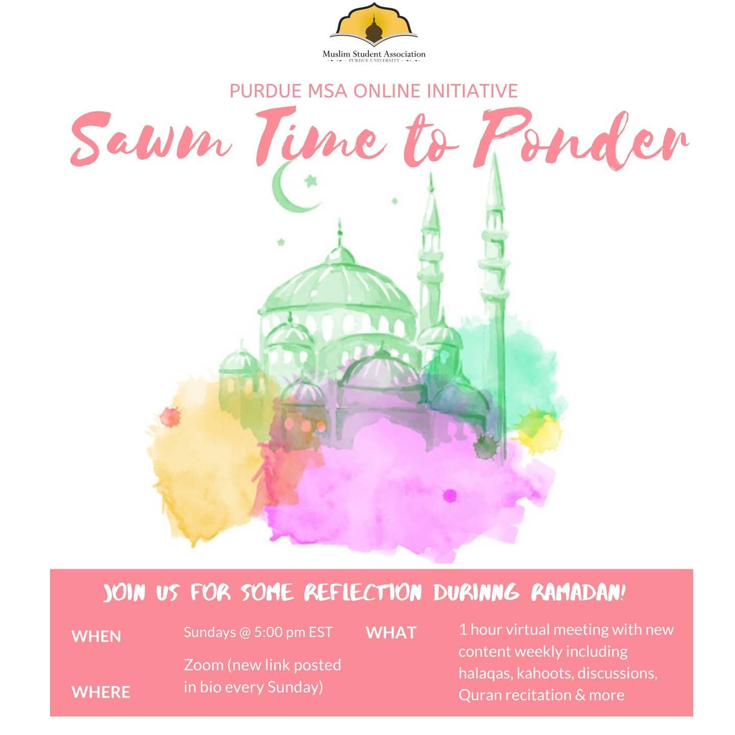 ASAK everyone! We hope you are all doing well. In the midst of these unfortunate circumstances, Purdue MSA is starting an online initiative. Every Sunday at 5 pm EST we will host &quot;Sawm Time to Ponder&quot; #punintended -  a zoom activity planned