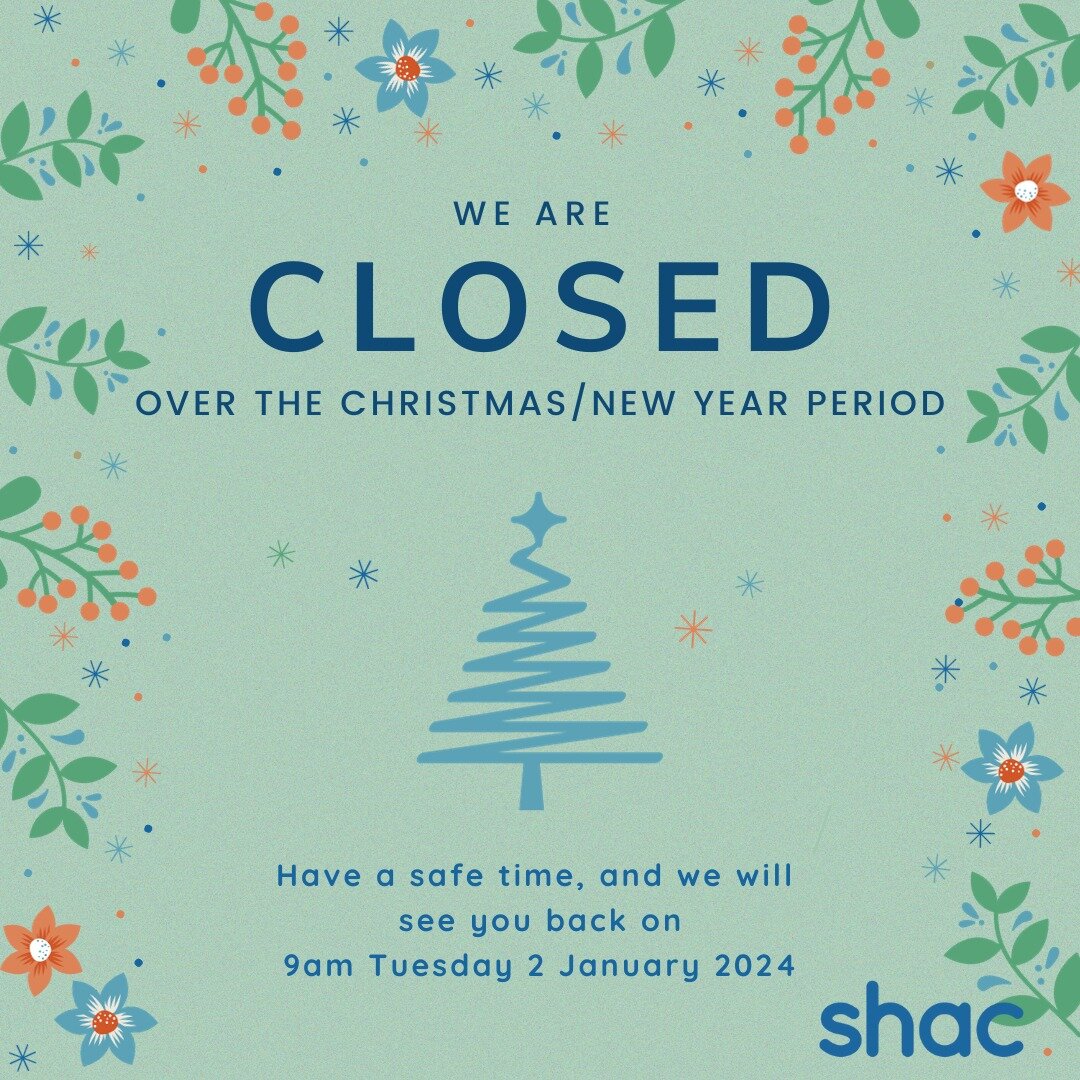 📣 PSA 📣 And that's a wrap! SHAC is now closed over the Christmas and new year period. We will be back in action, ready to go, 9am Tuesday 2 January 2024. 🎄🎇

If you require help during this period, you can call:
📞 Homeless Hotline on 1800 474 75