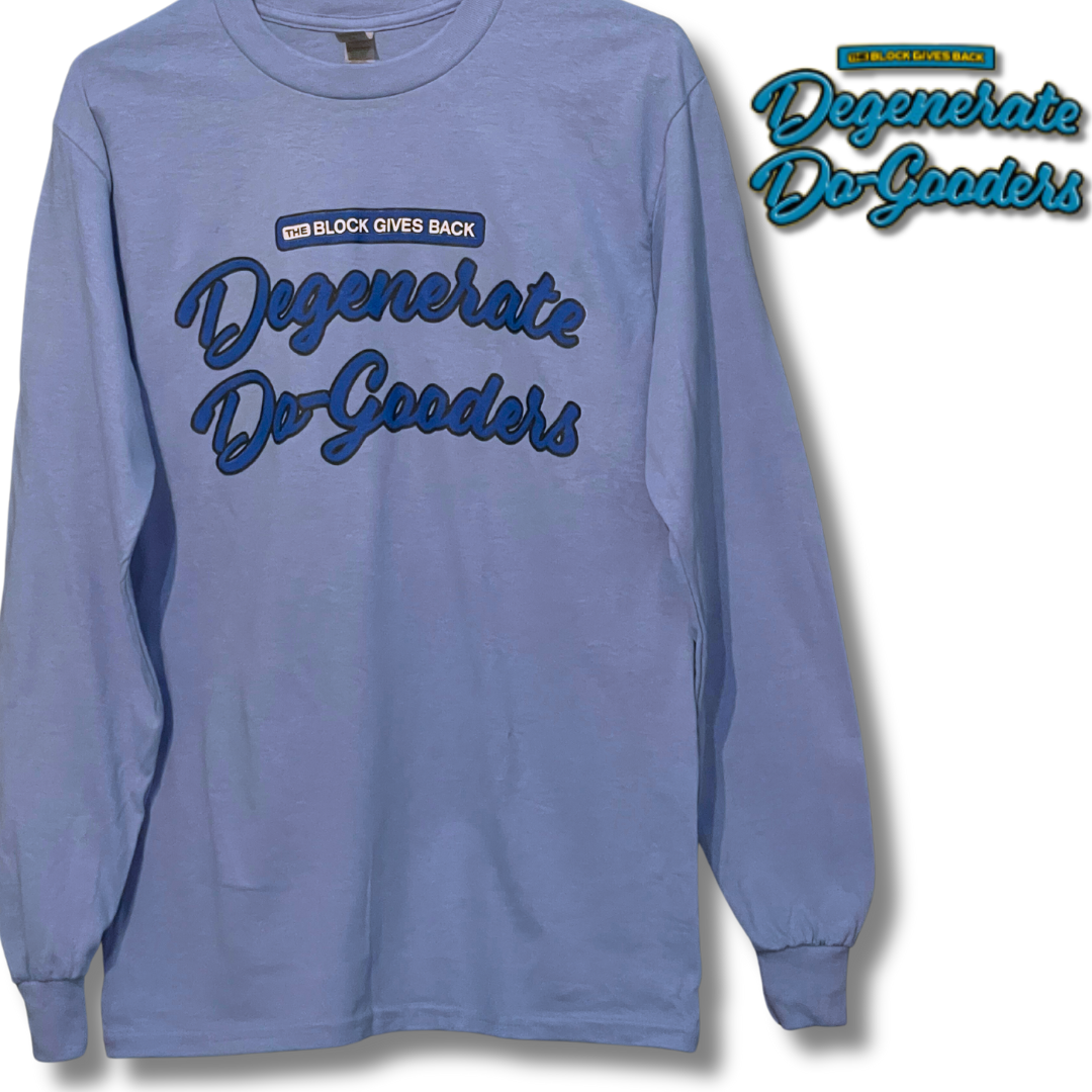 Degenerate Do-Gooders Long Sleeve