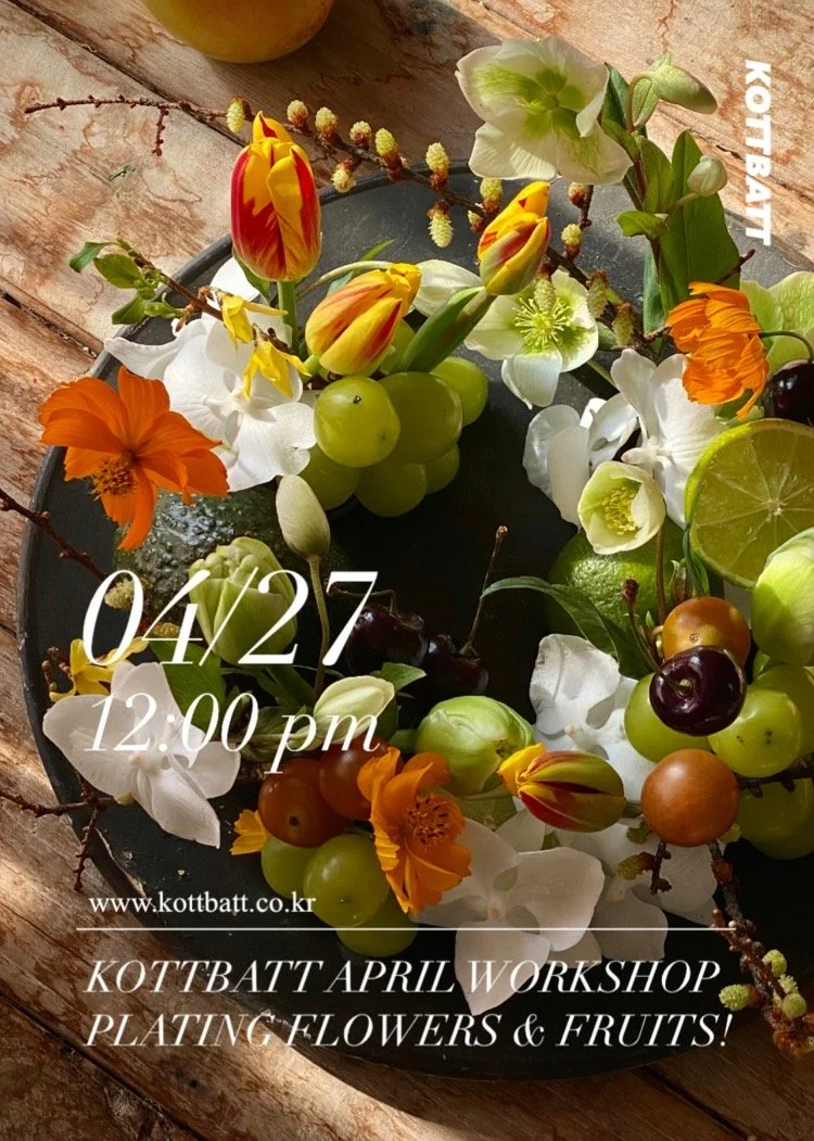 [2023/04/27] KOTTBATT April Workshop - Plating Flowers &amp; Fruits!