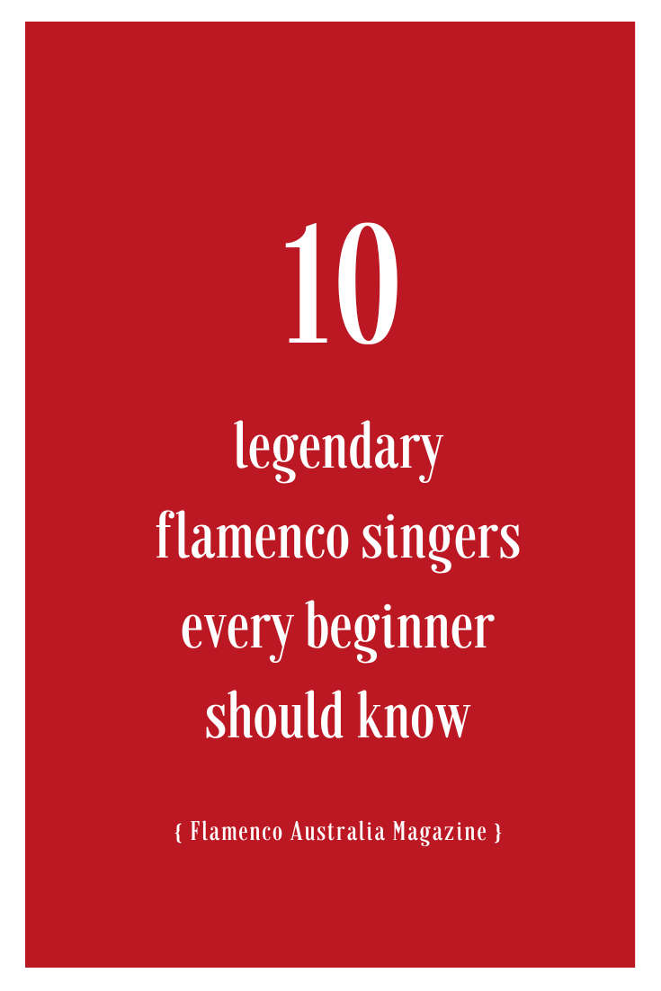 Legendary flamenco singers every beginner should know