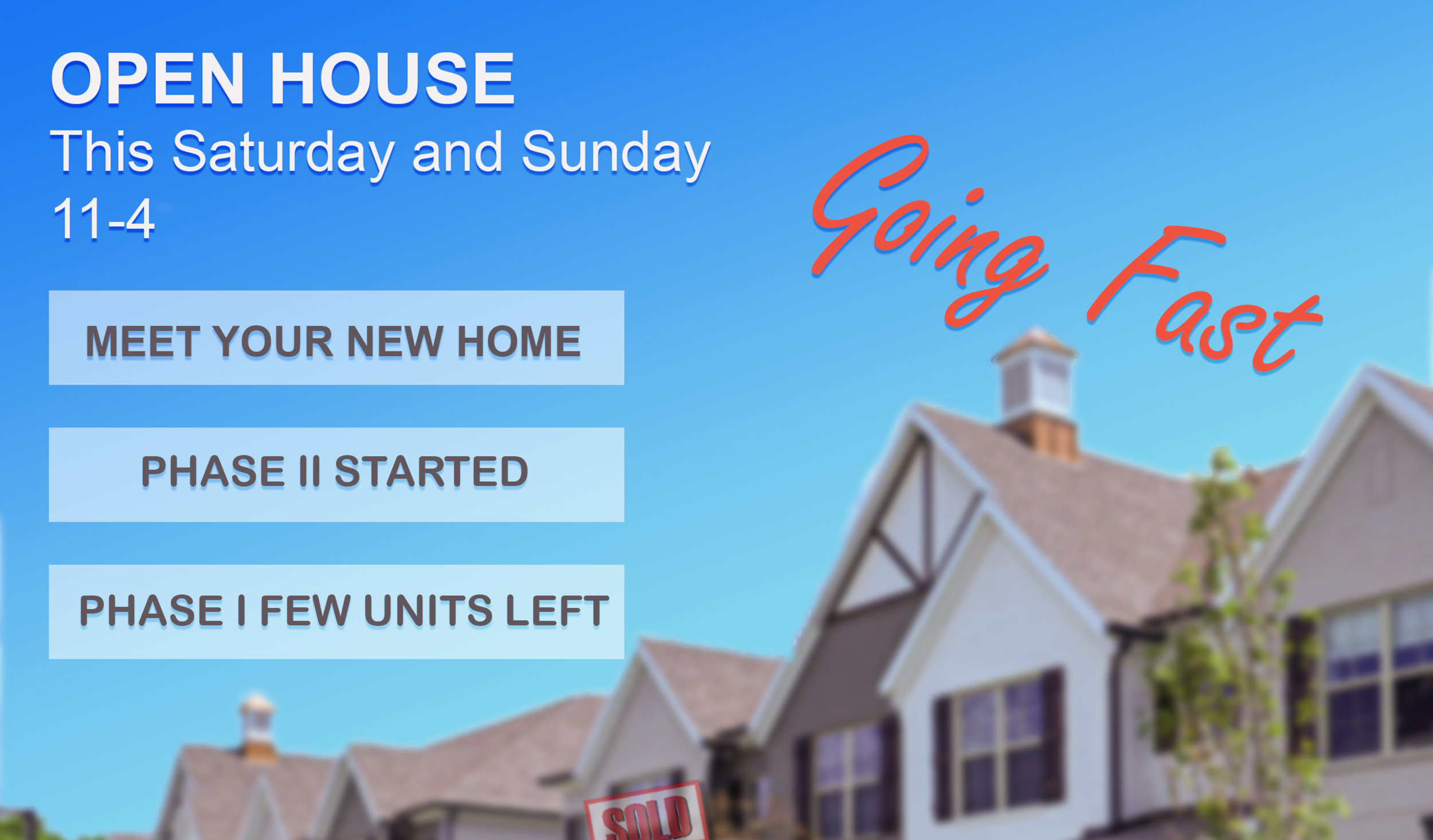 Only A Few Units Left- Open House This Weekend