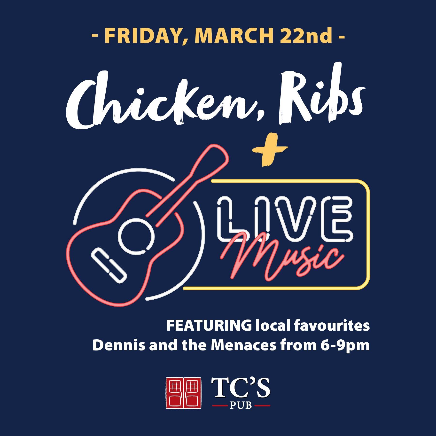 Local favourites Dennis and the Menaces will be performing LIVE at TC's Pub on Friday, March 22nd from 6-9pm! 
.
We'll also have a special dinner feature of BBQ ribs + chicken, served with our all-you-can-eat salad bar for only $25.95 per person. 
.
