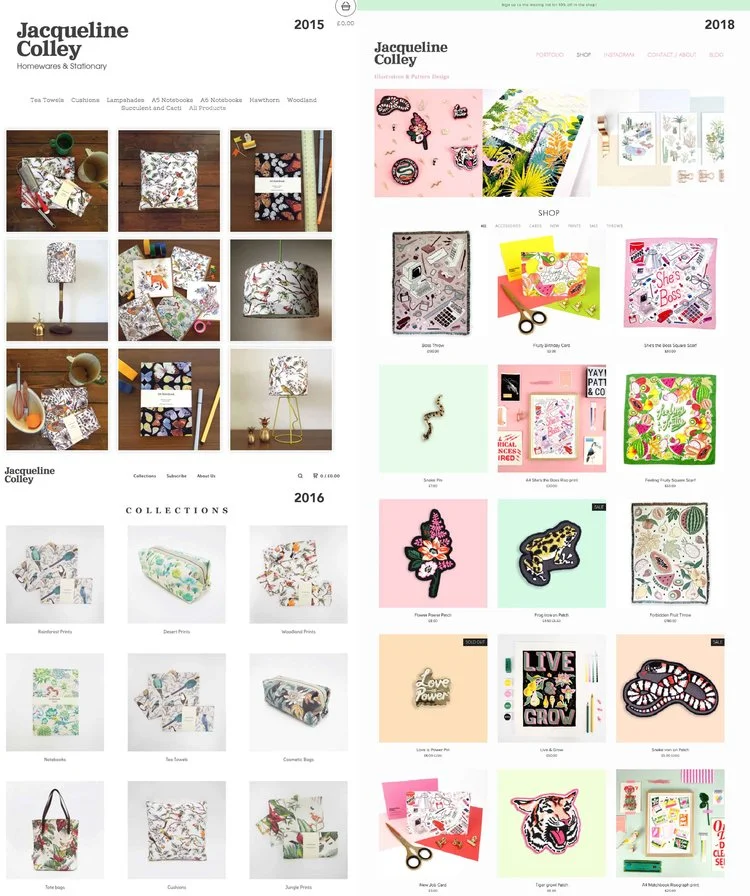 Website evolution Left top and bottom were Big Cartel stores linked to my website and on the left you can see my current shop from 2018,. The most important thing that has changed is my ability to take and style photos!