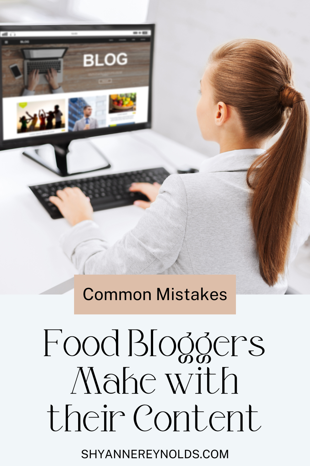 A woman typing at a computer, text that reads "Common Mistakes Food Bloggers Make with Their Content".
