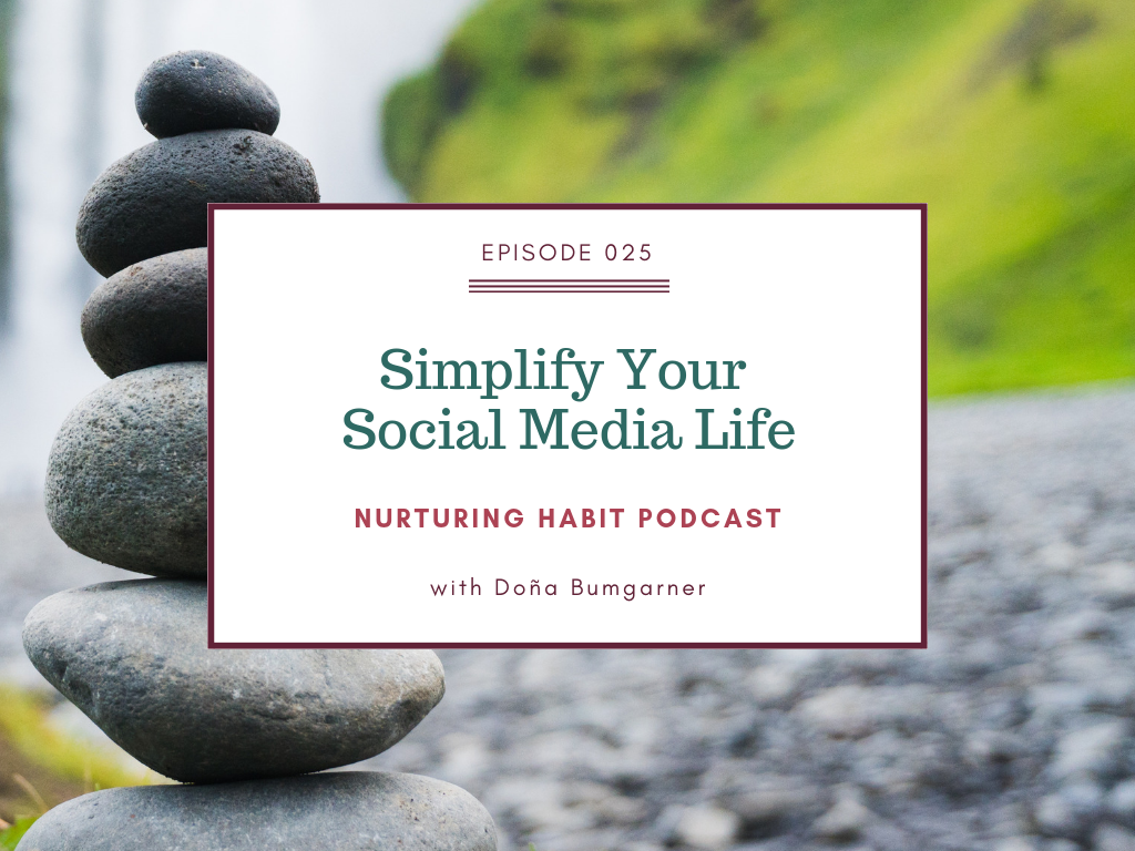 Simplify your social media life, with Mary Baird-Wilcock, guest on Nurturing Habit podcast with host Doña Bumgarner