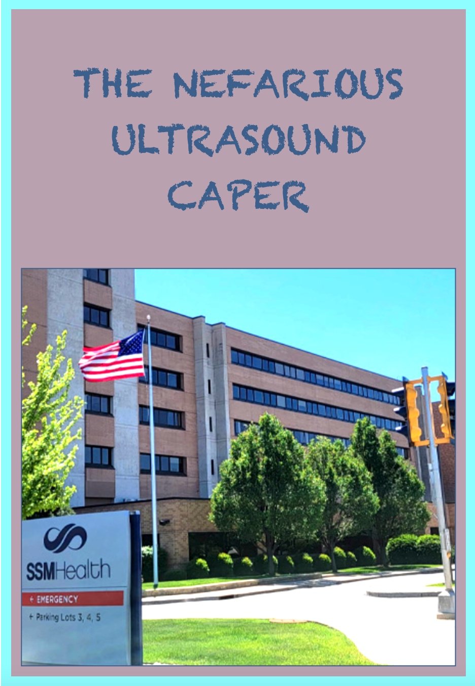 The Nefarious Ultrasound Caper