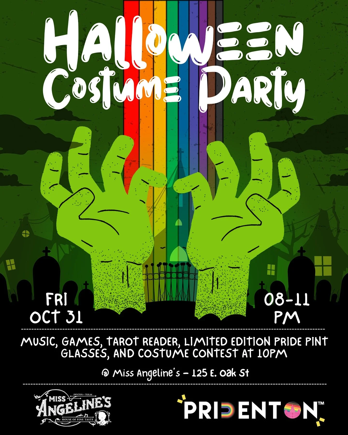 Join us at Miss Angeline&rsquo;s to Let the Ghoul Times Roll at our Halloween Party fundraiser!

ACTIVITIES:
- Tarot readings provided by Kamilah Rose
- Halloween Games
- Costume Contest at 10p.m.
- Limited edition Pride Pint Glasses 

WHAT TO EXPECT