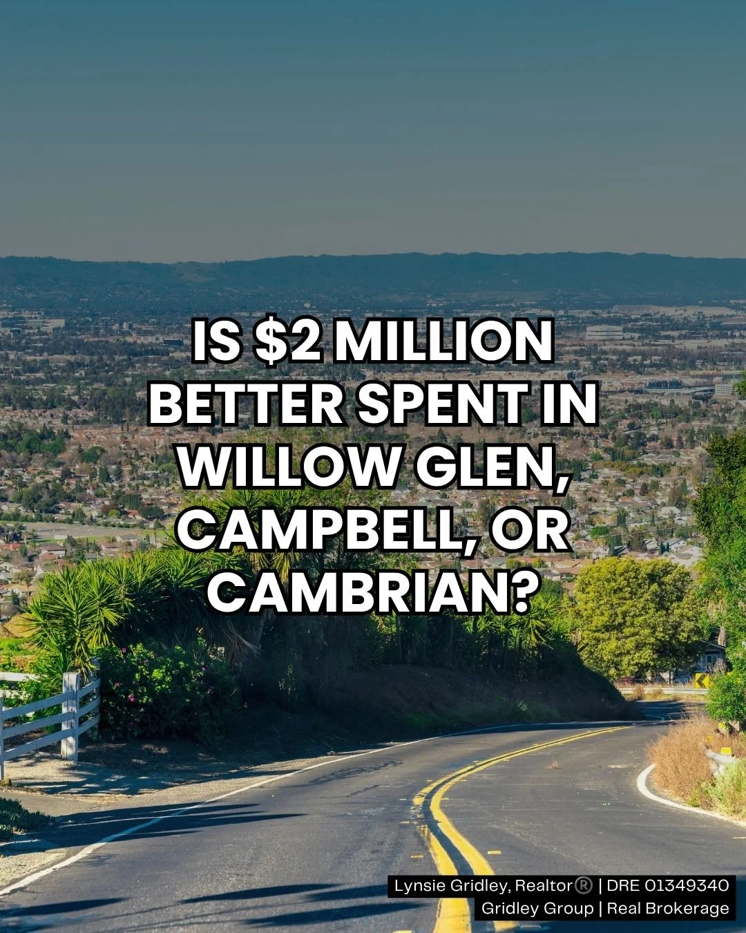 Is $2 Million Better Spent in Willow Glen, Campbell, or Cambrian?