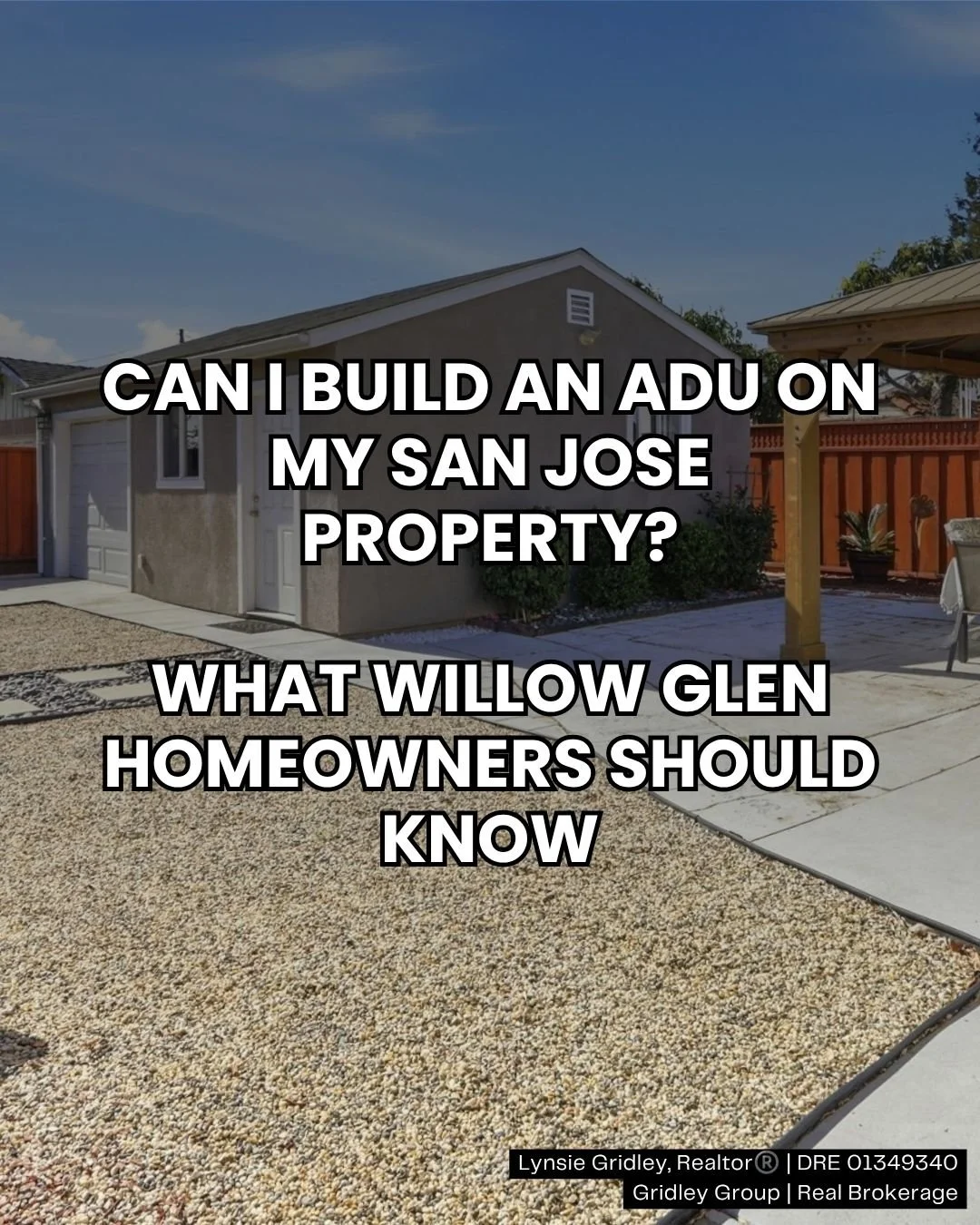 Can I Build an ADU on My San Jose Property? What Willow Glen Homeowners Should Know