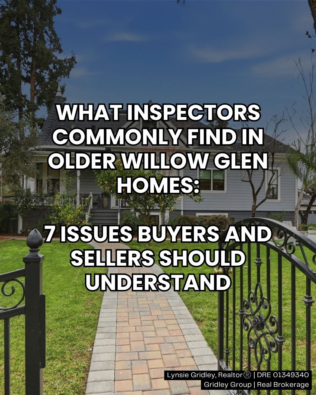 What Inspectors Commonly Find in Older Willow Glen Homes: 7 Issues Buyers and Sellers Should Understand