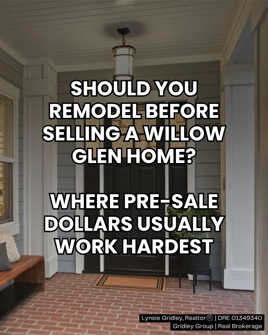 Should You Remodel Before Selling a Willow Glen Home? Where Pre-Sale Dollars Usually Work Hardest
