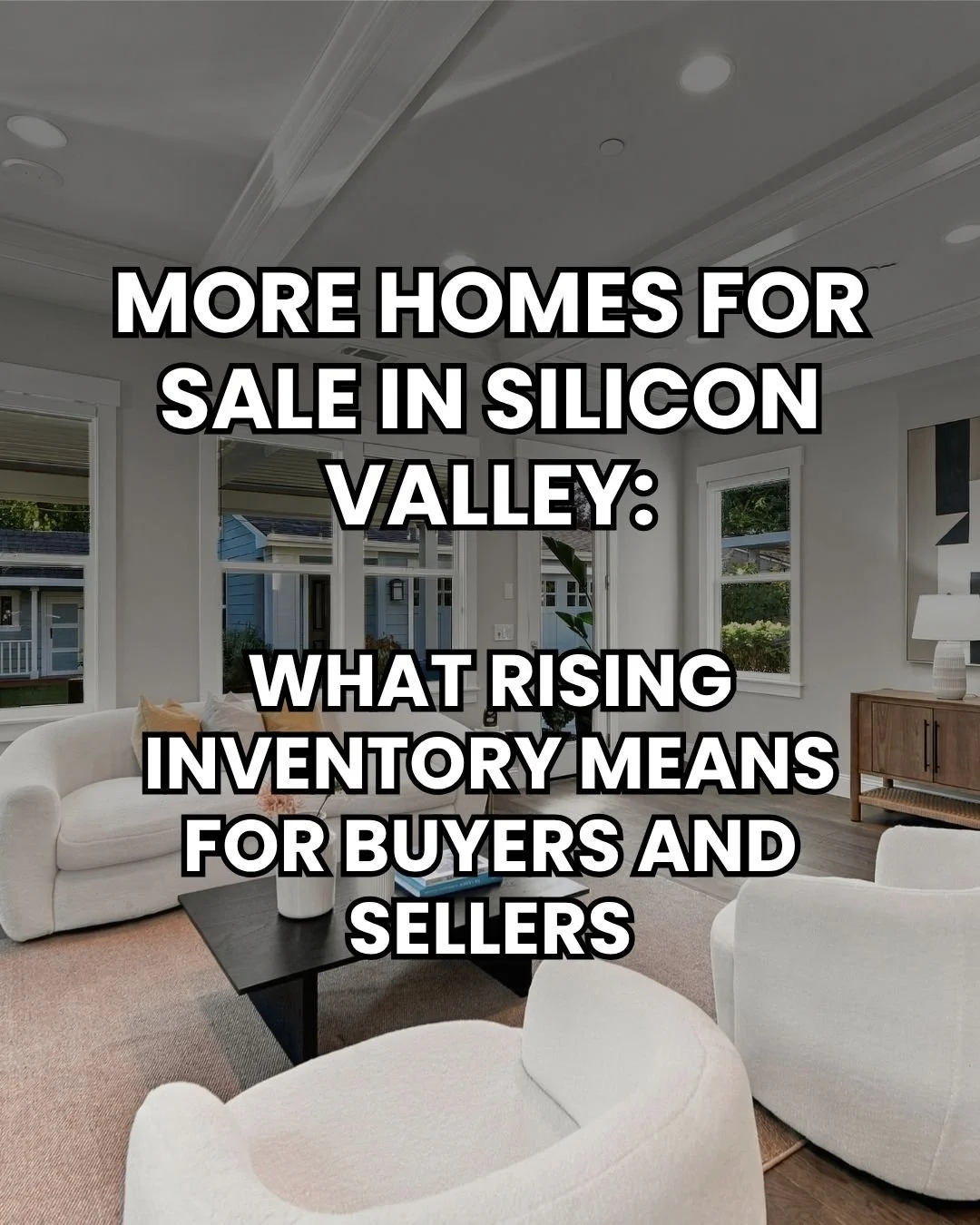 More Homes for Sale in Silicon Valley: What Rising Inventory Means for Buyers and Sellers