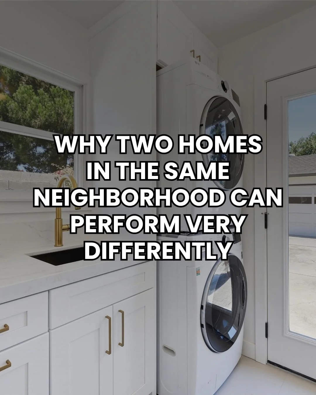 Why Two Homes in the Same Neighborhood Can Perform Very Differently