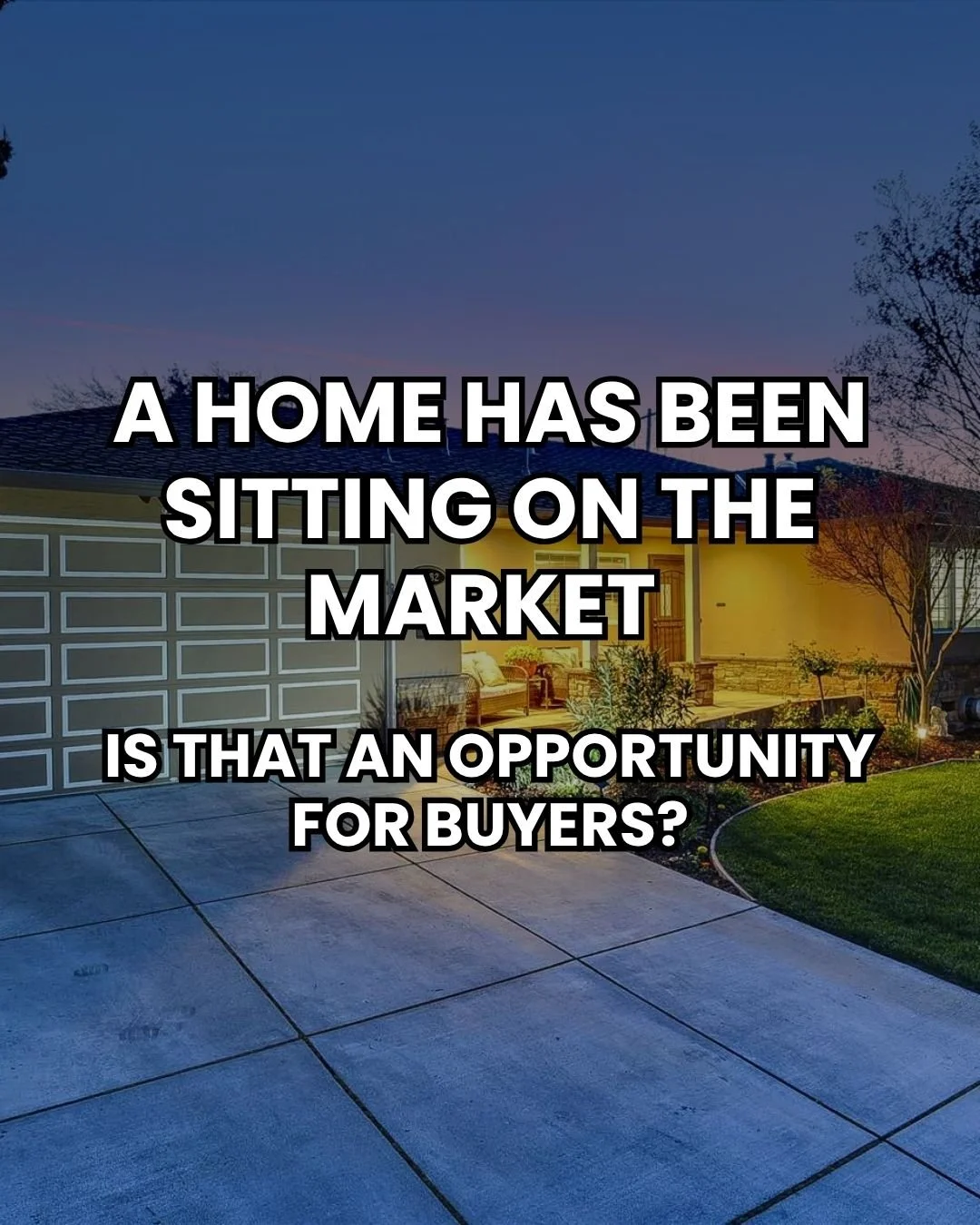 A Home Has Been Sitting on the Market. Is That an Opportunity for Buyers?