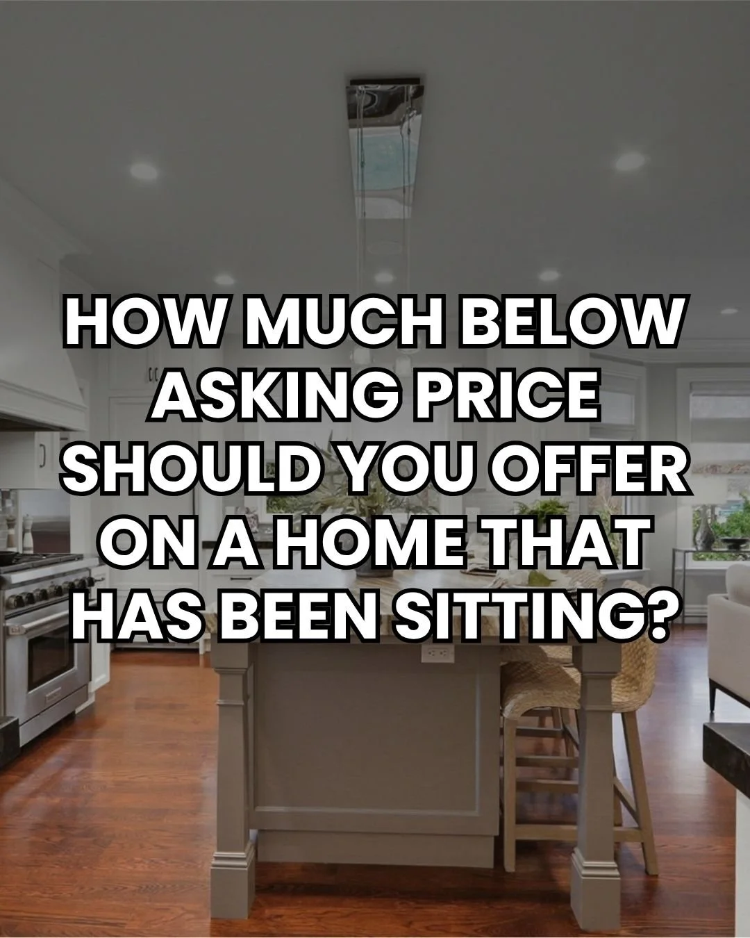 How Much Below Asking Price Should You Offer on a Home That Has Been Sitting?