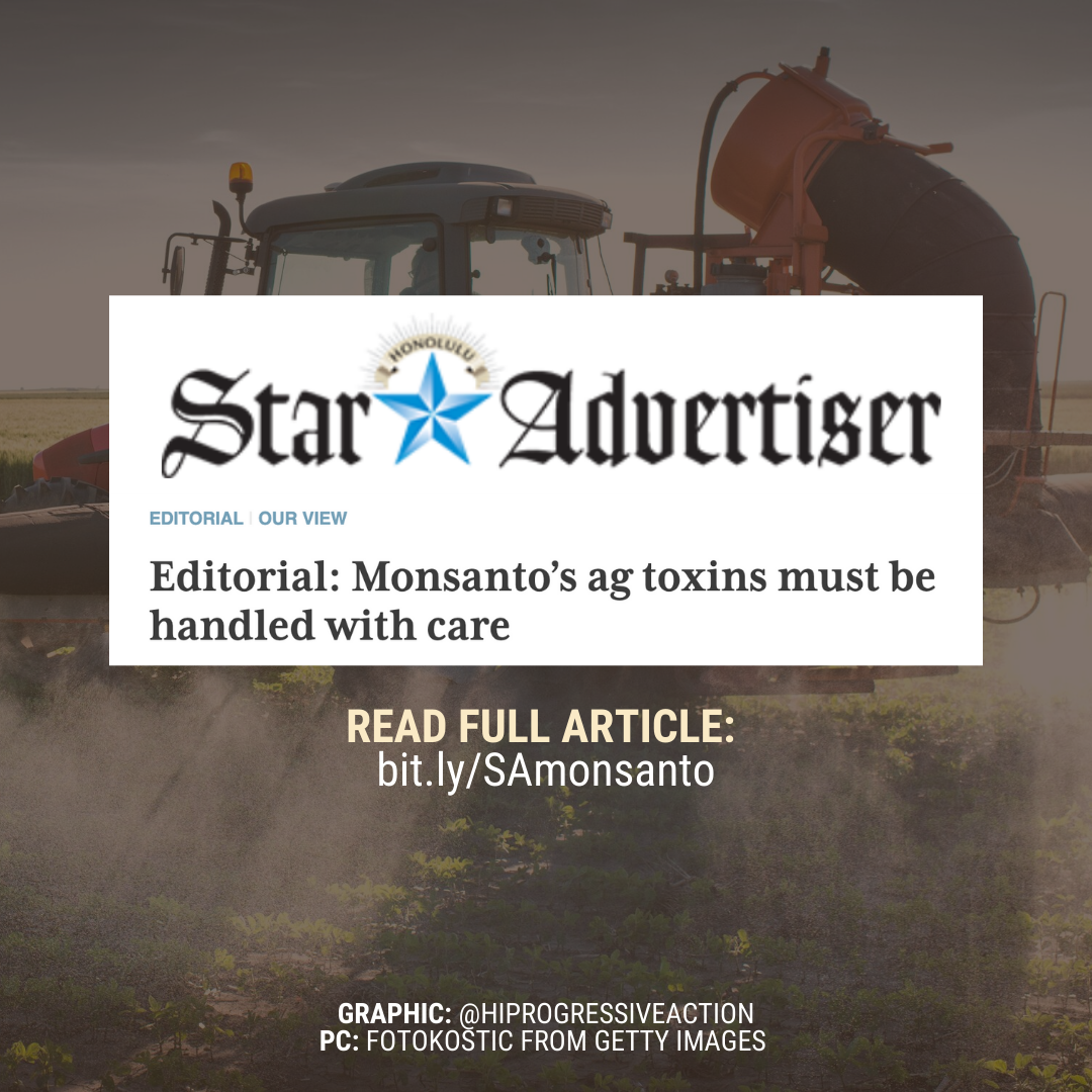 Star Advertiser Editoral: Monsanto’s ag toxins must be handled with care