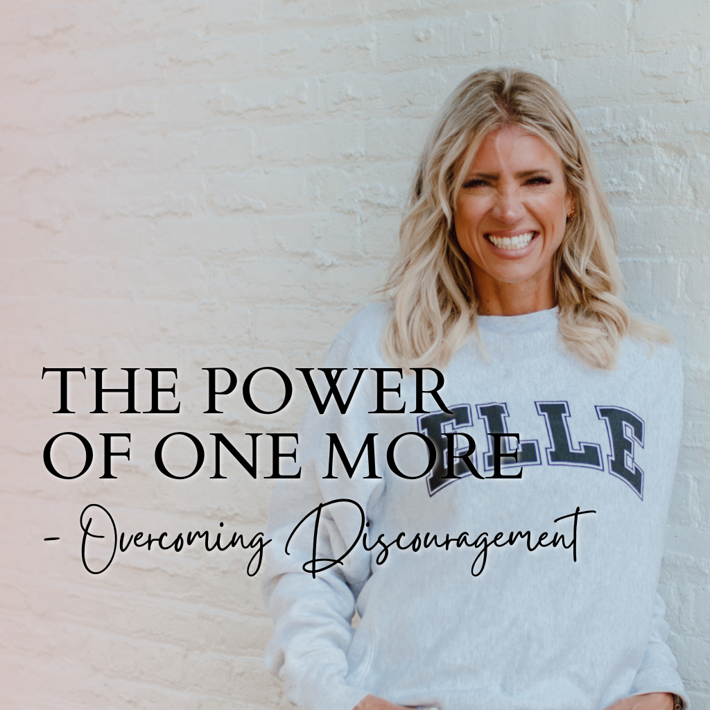 The Power Of One More - Overcoming Discouragement 